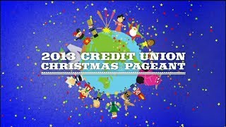 2013 Credit Union Christmas Pageant [upl. by Ynaiffit]