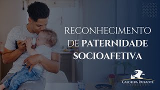 Reconhecimento de Paternidade Socioafetiva [upl. by Dreddy]